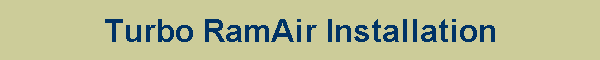Turbo RamAir Installation